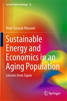 Kozo Torasan Mayumi - Sustainable Energy and Economics in an Aging Population