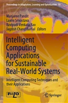 Jagdish Chand Bansal, Manjaree Pandit, Laxm Srivastava, Laxmi Srivastava, Ravipudi Venkata Rao, Ravipudi Venkata Rao et al - Intelligent Computing Applications for Sustainable Real-World Systems