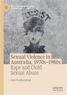 Lisa Featherstone - Sexual Violence in Australia, 1970s-1980s