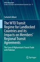 Suhailah Akbari - The WTO Transit Regime for Landlocked Countries and its Impacts on Members' Regional Transit Agreements
