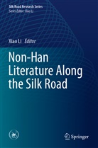 Xia Li, Xiao Li - Non-Han Literature Along the Silk Road