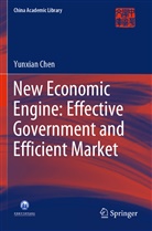 Yunxian Chen - New Economic Engine: Effective Government and Efficient Market