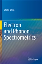 Chang Q Sun, Chang Q. Sun - Electron and Phonon Spectrometrics