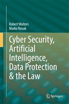Marko Novak, Rober Walters, Robert Walters - Cyber Security, Artificial Intelligence, Data Protection & the Law