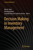 Leopoldo Eduardo Cárdenas-Barrón, Leopoldo Eduardo Cárdenas-Barrón, Mandee Mittal, Mandeep Mittal, Nita H. Shah - Decision Making in Inventory Management