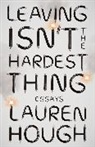 Lauren Hough - Leaving Isn't the Hardest Thing