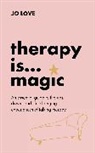 Jo Love, Love Jo - Therapy is... Magic