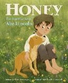 Shari Swanson, Chuck Groenink - Honey, the Dog Who Saved Abe Lincoln