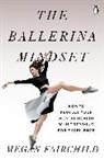 Megan Fairchild - The Ballerina Mindset