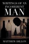 Matthew Dillon - Writings of an Incoherent Man