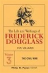 Frederick Douglass, Phillip Sheldon Foner - The Live and Writings of Frederick Douglass, Volume 3