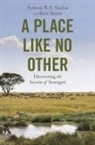 Anthony R. E. Sinclair, Tony Sinclair, Sinclair Anthony R. E. - A Place Like No Other