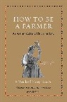 How to Be a Farmer