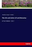 Macaulay, George O. Trevelyan - The Life and Letters of Lord Macaulay