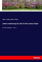 John J. Tayler, John H. Thom - Letters embracing his Life of John James Tayler