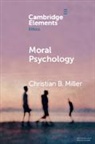 Christian B. Miller, Miller Christian B. - Moral Psychology