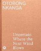 Ton Hansen, Tone Hansen, Monica Reini, Karen Monica Reini - Otobong Nkanga. Uncertain where the next wind blows
