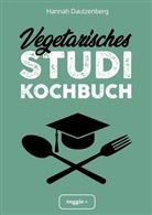 Hannah Dautzenberg - Vegetarisches Studi-Kochbuch