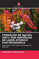 Venkatram Venkatasamy - FORMAÇÃO DE HgCdTe (MCT) POR DEPOSIÇÃO DE LAZER ATÓMICO ELECTROQUÍMICO