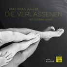 Matthias Jügler, Florian Lukas - Die Verlassenen, 1 Audio-CD, 1 MP3 (Audio book)