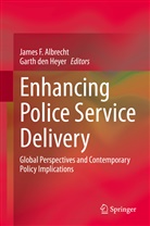 James F. Albrecht, den Heyer, den Heyer, Garth den Heyer, Jame F Albrecht, James F Albrecht - Enhancing Police Service Delivery