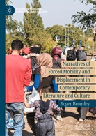 Roger Bromley - Narratives of Forced Mobility and Displacement in Contemporary Literature and Culture