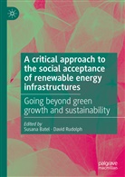 Susan Batel, Susana Batel, Rudolph, Rudolph, David Rudolph - A critical approach to the social acceptance of renewable energy infrastructures