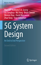 Brian Classon, Liu Jianghua, Liu et al Jianghua, Wa Lei, Wan Lei, David Mazzarese... - 5G System Design