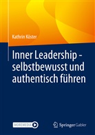 Kathrin Köster - Inner Leadership - selbstbewusst und authentisch führen