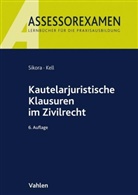 Bernadette Kell, Marku Sikora, Markus Sikora - Kautelarjuristische Klausuren im Zivilrecht