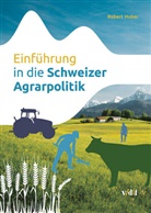 Robert Huber - Einführung in die Schweizer Agrarpolitik
