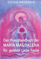 Sylvia Morawe, Ailesia Editionen, Ailesia Editionen Ailesia Editionen, ailesi editionen, ailesia editionen, ailesi editionen ailesia editionen - Das Praxishandbuch der Maria Magdalena für gelebte Liebe heute