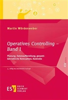 Martin Wördenweber, Martin (Prof. Dr.) Wördenweber - Operatives Controlling - Band 1