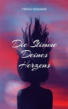 Frieda Seemann - Die Stimme Deines Herzens