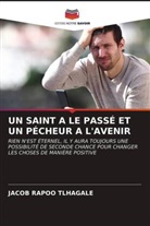 JACOB  RAPOO TLHAGALE, Jacob Rapoo Tlhagale - UN SAINT A LE PASSÉ ET UN PÉCHEUR A L'AVENIR