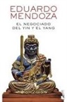 Eduardo Mendoza - El negociado del yin y el yang
