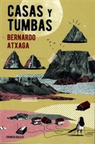 Bernardo Atxaga - Casas y tumbas