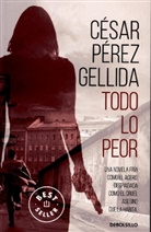 Cesar Perez Gellida, César Pérez Gellida - Todo lo peor