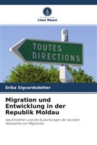 Erika Sigvardsdotter - Migration und Entwicklung in der Republik Moldau