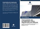 Filips Sviridenko - Finanzmärkte der Europäischen Union: Regulierung und Aufsicht