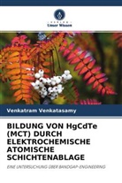Venkatram Venkatasamy - BILDUNG VON HgCdTe (MCT) DURCH ELEKTROCHEMISCHE ATOMISCHE SCHICHTENABLAGE