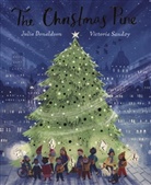 Julia Donaldson, Victoria Sandoy, Axel Scheffler - The Christmas Pine