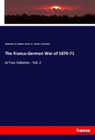 Clara Bell, Henry W. Fischer, Helmuth Karl Bernhard von Moltke, Helmuth Von Moltke, Helmuth von Moltke - The Franco-German War of 1870-71