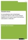 Alexandre Alvarez - La non-utilisation des technologies connectées dans le cadre d'une pratique régulière de la course à pied. Une décision rationnelle et réfléchie ?