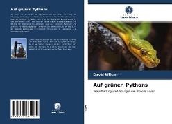 David Wilson - Auf grünen Pythons Die Erhaltung und Ökologie von Morelia viridis