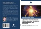 Roberto Guillermo Gomes - ADVAITA MEDITATION II: Seele=Gott auf der Ebene des Substrats der Existenz