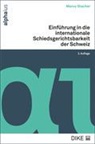 Marco Stacher - Einführung in die internationale Schiedsgerichtsbarkeit der Schweiz
