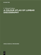 C. Edmond Graham - A Colour Atlas of Lumbar Discography