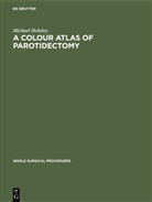 Michael Hobsley - A Colour Atlas of Parotidectomy