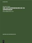 Bernhard Schütz, Erich Hubala, Wolfgang Schöne - Die Katharinenkirche in Oppenheim